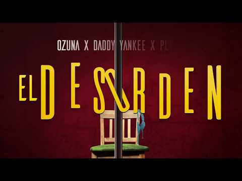 Ozuna x Daddy Yankee x Plan B – El Desorden [Lyric Video]