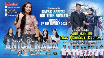🔴LIVE ANICA NADA ( DIAN ANIC ) | EDISI SIANG 07 SEPT 2025 | KARANG TENGAH | KARANG SEMBUNG | CIREBON