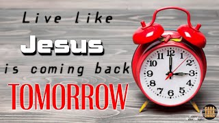 Live like Jesus is coming back tomorrow, Part II- SALF Service - 2024-06-02