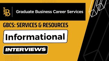 GBCS: Informational Interviews