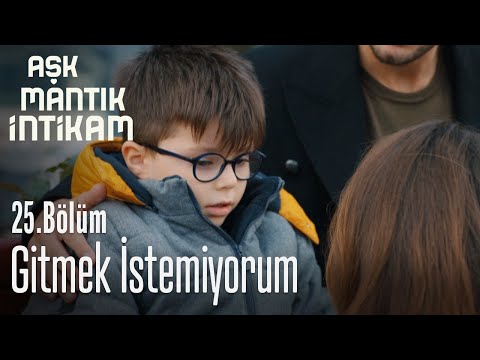 Gitmek istemiyorum - Aşk Mantık İntikam 25. Bölüm