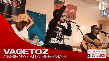 #STUDIOEASTLIVE Vagetoz - Akhirnya Kita Berpisah (Live) | StudioEast Live Performance At BTC Mall