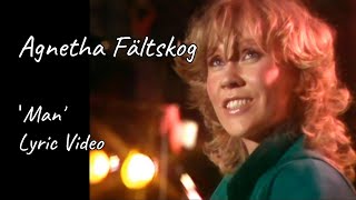 Man - Lyric Video - Agnetha Fältskog