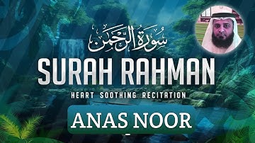 Surah Ar-Rahman سورة الرحمن | Wonderful Voice Will Touch Your Heart | Zikrullah Tv | Anas Noor Quran
