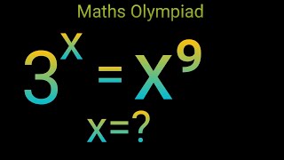 3^x=x⁹ Nice exponents solution Algebra solution How to solve Maths Olympiad exponents