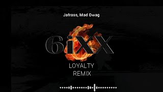 Jafrass, Mad Daag 6ix - Loyalty (Remix) Audio