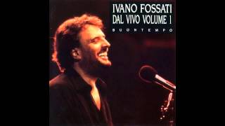 Video thumbnail of "Ivano Fossati - Una Notte In Italia (Live)"