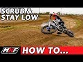 How To Scrub a Dirt Bike - Jump Low Like a Pro in 3 Steps!!