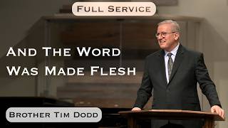 2026.03.14 - Bro. Tim Dodd - And The Word Was Made Flesh