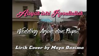 Aisyah istri Rosullullah | Weding Arjun dan Puput, lirik musik Maya Qasima Magelang