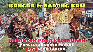 PENONTON PODO KESURUPAN RANGDA & BARONG BALI PANGESTU BUDOYO MARAS LIVE SEMPU ANCAR