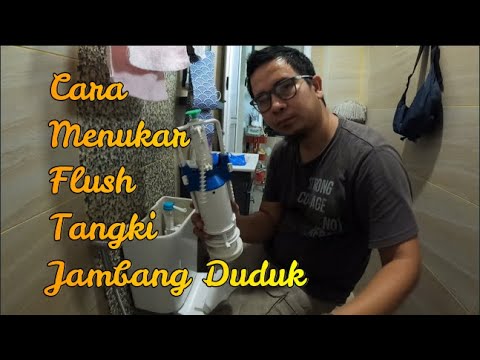 Cara Mudah Menukar Flush Toilet