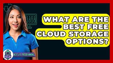 What Are The Best Free Cloud Storage Options? - Next LVL Programming