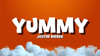 Justin Bieber - Yummy [Lyrics]