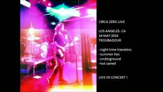 CIRCA ZERO  - Live in Los Angeles, CA 14 May 2014 "Troubadour" USA (AUDIO) screenshot 3