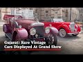 Rare vintage cars displayed at gujarats grand show