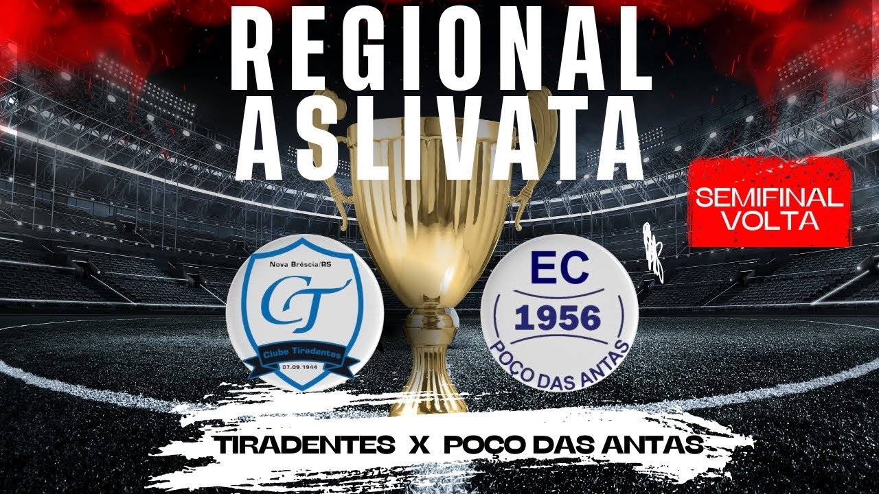 REGIONAL ASLIVATA 2025  -  TIRADENTES X POÇO DAS ANTAS - SEMIFINAL - JOGO DE VOLTA
