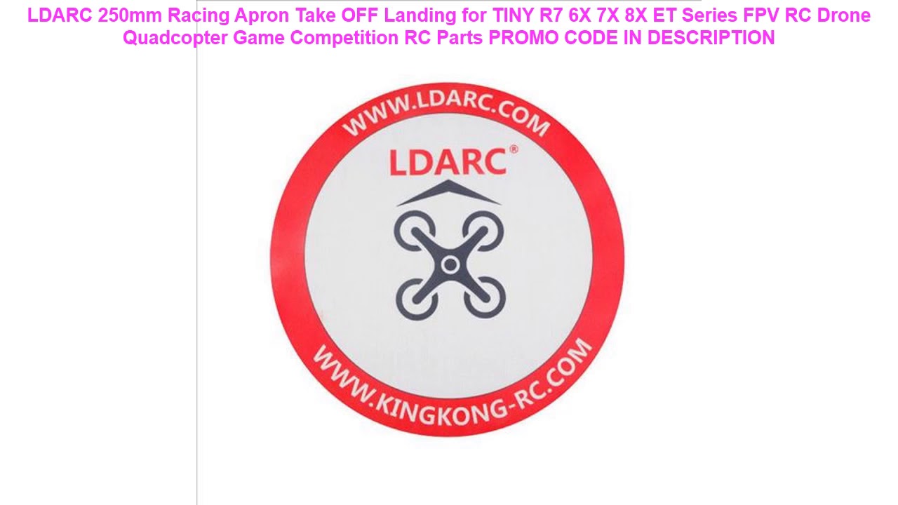 Review LDARC 250mm Racing Apron Take OFF Landing for TINY R7 6X 7X 8X ET Series FPV RC Drone Quadco