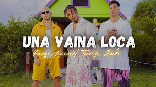Fuego, Manuel Turizo, Duki - Una Vaina Loca Lyrics/Video Letra