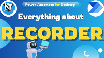 Recorder in Power Automate Desktop | Power Automate Desktop Tutorials | KT Sessions
