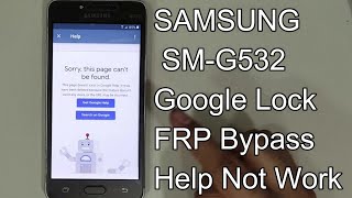 SAMSUNG SM-G532 FRP Bypass/Samsung Galaxy SM-G532 Google Account Lock Remove Help Option Not Working