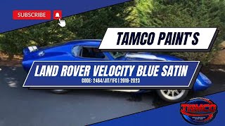 Tamco Paint's OEM Color - Land Rover Velocity Blue Satin
