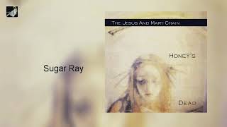 Sugar Ray by The Jesus and Mary Chain