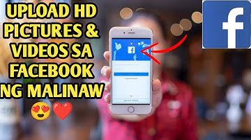 Paano Mag Upload Ng HD Picture at Videos Sa Facebook Gamit Ang Android Phone Tutorial 2021