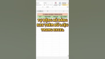 Tự động kẻ bảng khi thêm dữ liệu trong excel 🥰🥰🥰