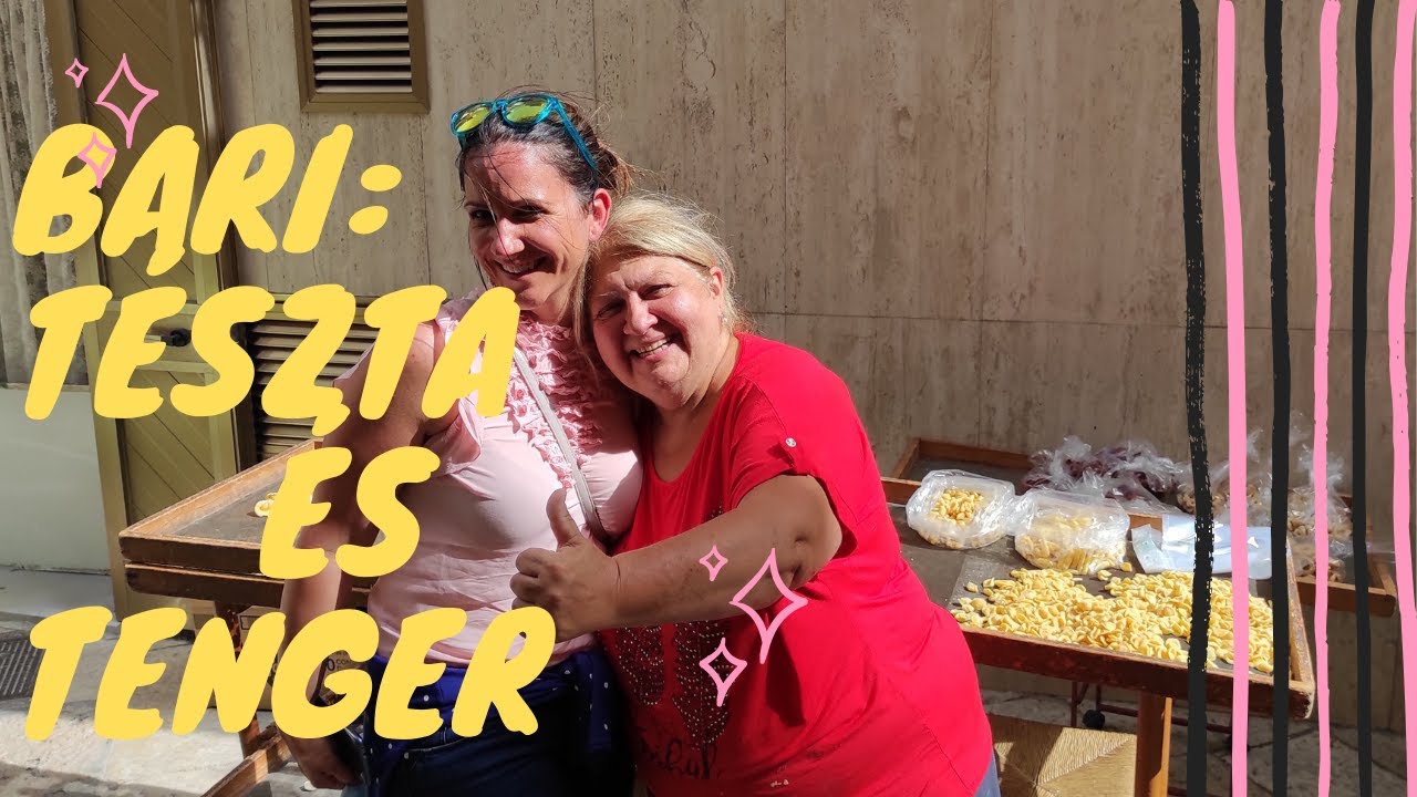 Fedezd fel Barit: – Óváros, orecchiette asszonyok és tengeri varázs!