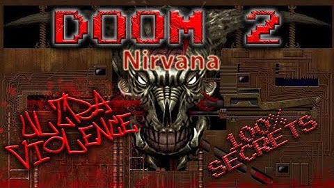 Doom 2 : Nirvana (Ultra-Violence 100% Secrets)