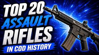 Top 20 Assault Rifles in Call Of Duty History