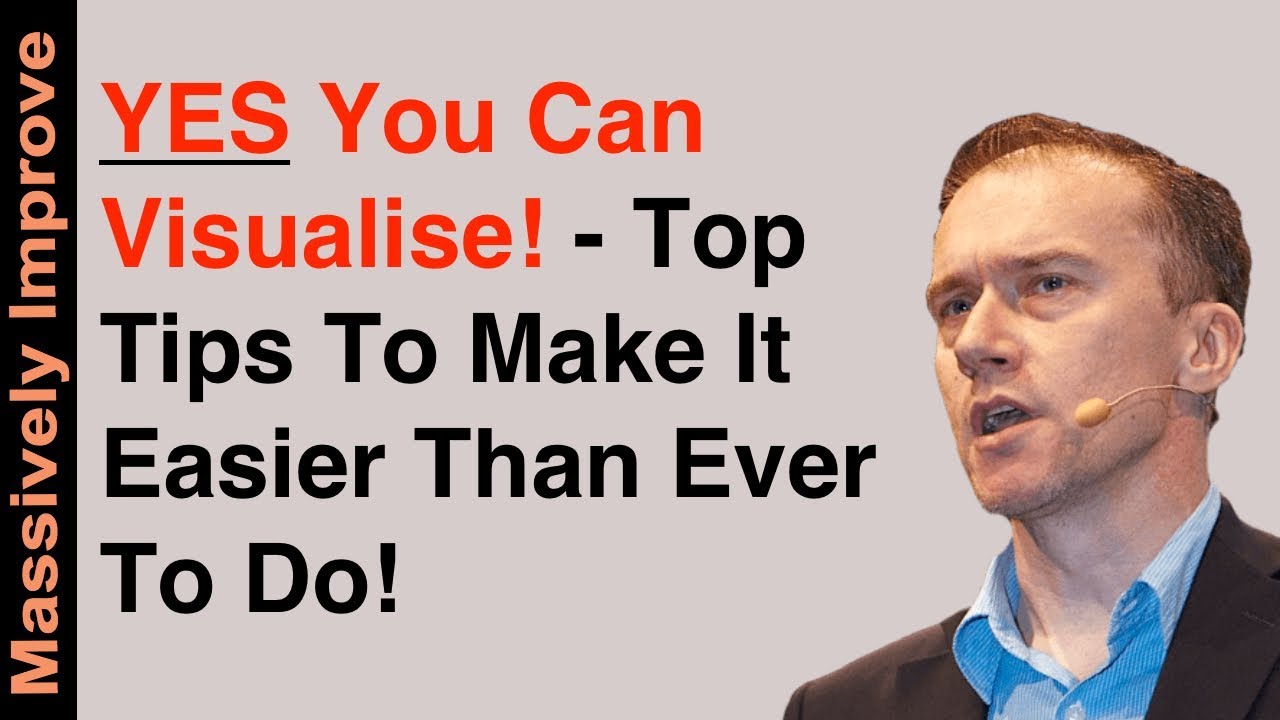 How To Visualise - Top Tips To Make It Easier To Do - YouTube