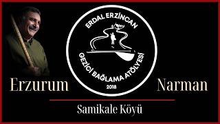 Erdal Erzincan Narman - Samikale Köyü [Gezici Bağlama Atölyesi] Ğlama