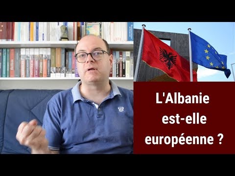 L'Albanie est-elle Européenne ?