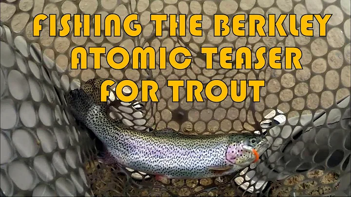Fishing the Berkley Atomic Teaser for Trout