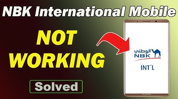 Fix NBK International Mobile App Not Working and Not Open Problem in Android Phone