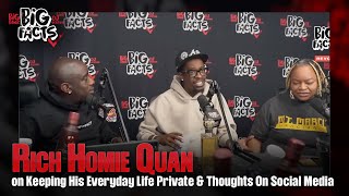 Rich Homie Quan On Keeping His Everyday Life Private & Thoughts On Social Media. Big Facts Clips