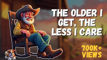 🎶 The Older I Get, The Less I Care | A Hilarious Country Song About Kickin’ Back