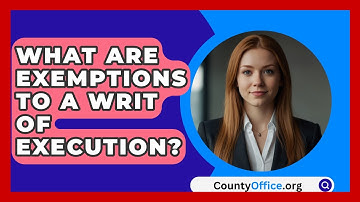 What Are Exemptions To A Writ Of Execution? - CountyOffice.org