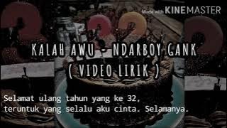 KALAH AWU - NDARBOY GENK [video lirik ]