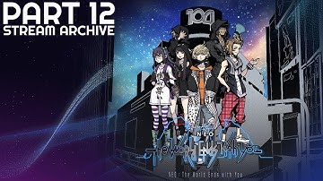 [Stream Archive] - NEO: The World Ends With You Part 12