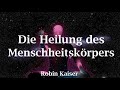 Die Heilung des Menschheitskörpers 💜