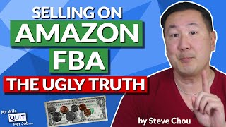 The Ugly Truth About Selling On Amazon FBA \& The Hidden Fees