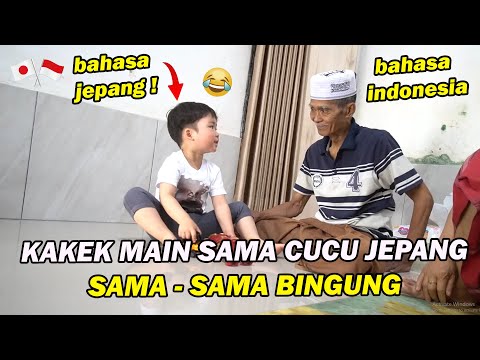 KETIKA CUCU JEPANG SAMA KAKEK INDONESIA NGOBROL !BAHASA SAMA-SAMA GK NYAMBUNG ~