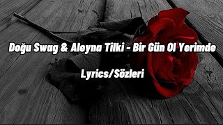 Doğu Swag & Aleyna Tilki - Bir Gün Ol Yerimde (Lyrics/Sözleri) Resimi