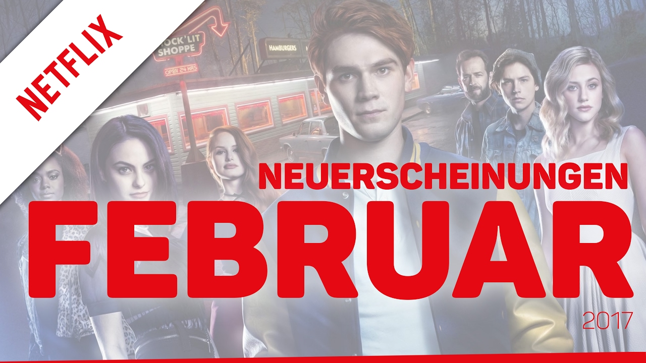 Besten Filme & Serien bei Netflix im Februar 2017 | Neuerscheinungen ...