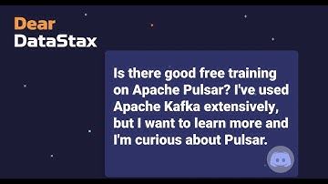 Dear DataStax Episode 8: How do I get started with Apache Pulsar?