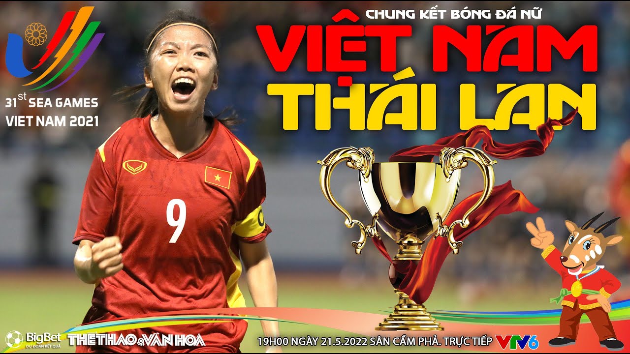 Chung kết bóng đá nữ SEA Games 31: Việt Nam vs Thái Lan (19h00 ngày 21/5) VTV6 trực tiếp. NHẬN ĐỊNH