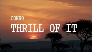 Video thumbnail of "Conro - Thrill of It (Lyrics)"